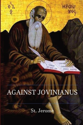 Against Jovinianus - St Jerome, and Fremantle, W H (Translated by)