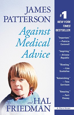 Against Medical Advice - Patterson, James, and Friedman, Hal