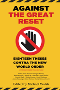 Against the Great Reset: Eighteen Theses Contra the New World Order
