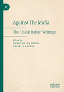 Against the Mafia: The Classic Italian Writings