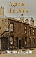 Against the Odds: From the Slums of Summer Lane