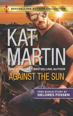 Against the Sun & Veiled Intentions: A 2-In-1 Collection - Martin, Kat, and Fossen, Delores