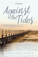 Against the Tides: A Memoir