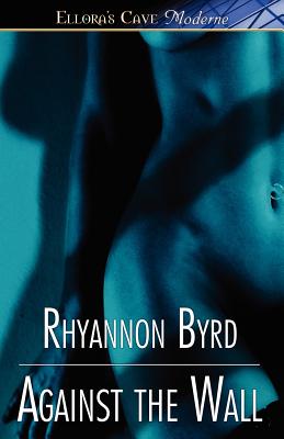 Against the Wall - Byrd, Rhyannon
