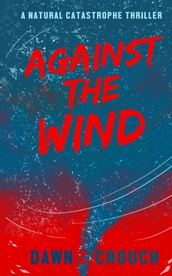 Against The Wind: Jane-Claire's Personal Salvation - Crouch, Dawn C
