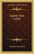 Against Time (1870)