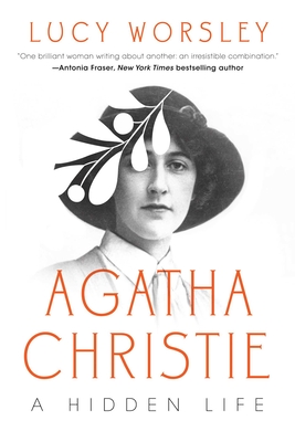 Agatha Christie: An Elusive Woman - Worsley, Lucy