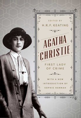 Agatha Christie: First Lady of Crime - Keating, H R F (Editor), and Christie, Agatha, and Hannah, Sophie (Introduction by)