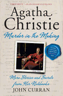 Agatha Christie: Murder in the Making: More Stories and Secrets from Her Notebooks