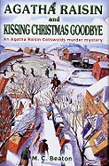 Agatha Raisin and Kissing Christmas Goodbye