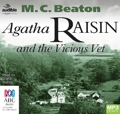 Agatha Raisin and the Vicious Vet - Beaton, M.C., and Bishop, Diana (Read by)