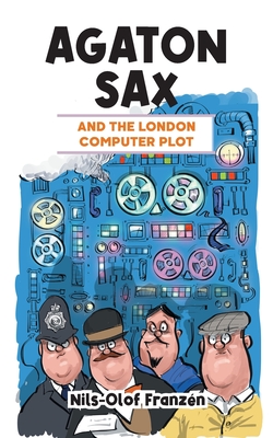 Agaton Sax and the London Computer Plot - Franzn, Nils-Olof, and Hall, Kenton (Translated by)