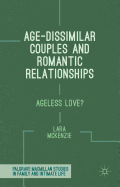 Age-Dissimilar Couples and Romantic Relationships: Ageless Love?