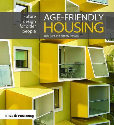 Age-friendly Housing - Park, Julia, and Porteus, Jeremy