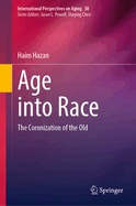 Age into Race: The Coronization of the Old