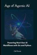 Age of Agentic AI: Powering Next-Gen AI Workflows with Go and Python