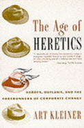 Age of Heretics: Heroes, Outlaws and the Forerunners of Corporate Change