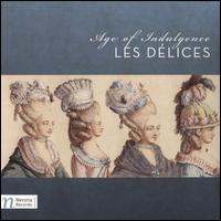 Age of Indulgence - Debra Nagy (baroque oboe); Emily Walhout (viola da gamba); Julie Andrijeski (baroque violin);...