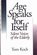 Age Speaks for Itself: Silent Voices of the Elderly