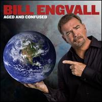 Aged and Confused - Bill Engvall