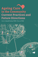 Ageing Care in Community: Current Practices and Future Directions