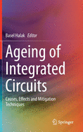 Ageing of Integrated Circuits: Causes, Effects and Mitigation Techniques