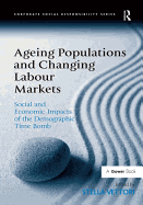 Ageing Populations and Changing Labour Markets: Social and Economic Impacts of the Demographic Time Bomb