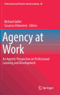 Agency at Work: An Agentic Perspective on Professional Learning and Development