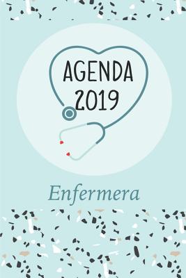 Agenda 2019 Enfermera: Agenda Mensual Y Semanal + Organizador I Cubierta Con Tema de Enfermerai Enero 2019 a Diciembre 2019 6 X 9in - Poblana Journals, Casa