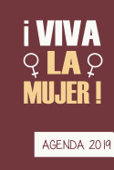 Agenda 2019 Viva La Mujer: Agenda Mensual y Semanal + Organizador I Cubierta con tema de Feminista I Enero 2019 a Diciembre 2019 6 x 9in