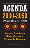 Agenda 2030-2050: O Gran Reinicio - NWO - Colapso Econmico e Hiperinflacin y Escasez de Alimentos - Dominacin Mundial - Futuro Globalista - Despoblacin al Descubierto!