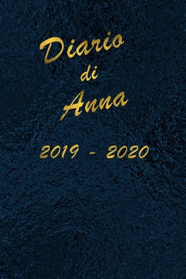 Agenda Scuola 2019 - 2020 - Anna: Mensile - Settimanale - Giornaliera - Settembre 2019 - Agosto 2020 - Obiettivi - Rubrica - Orario Lezioni - Appunti - Priorit? - Elegante cover con effetto Oceano - C, Giorgia (Contributions by), and Planner, Schumy & Trudy