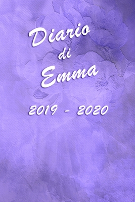 Agenda Scuola 2019 - 2020 - Emma: Mensile - Settimanale - Giornaliera - Settembre 2019 - Agosto 2020 - Obiettivi - Rubrica - Orario Lezioni - Appunti - Priorit - Elegante effetto Acquerello con Rose Viola - C, Giorgia (Contributions by), and Planner, Schumy & Trudy