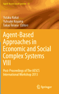 Agent-Based Approaches in Economic and Social Complex Systems VIII: Post-Proceedings of the Aescs International Workshop 2013