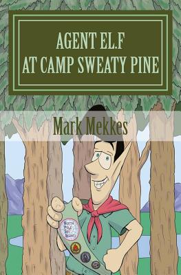 Agent El.F. 2: At Camp Sweaty Pine - Mekkes, Mark