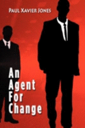 Agent for Change - Jones, Paul Xavier