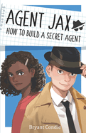 Agent Jax: How to Build a Secret Agent