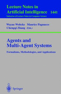 Agents and Multi-Agent Systems Formalisms, Methodologies, and Applications: Based on the Ai'97 Workshops on Commonsense Reasoning, Intelligent Agents, and Distributed Artificial Intelligence, Perth, Australia, December 1, 1997.