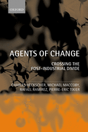 Agents of Change: Crossing the Post-Industrial Divide