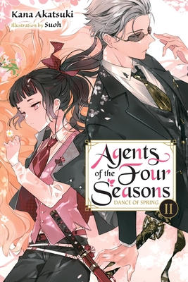 Agents of the Four Seasons, Vol. 2: Dance of Spring, Part II Volume 2 - Akatsuki, Kana, and Avila, Sergio (Translated by), and Suoh