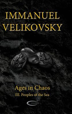 Ages in Chaos III: Peoples of the Sea - Velikovsky, Immanuel