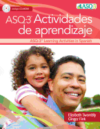 Ages & Stages Questionnaires (ASQ-3): Actividades de Aprendizaje (Spanish): A Parent-Completed Child Monitoring System