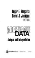 Aggregate Data: Analysis and Interpretation - Borgatta, Edgar F