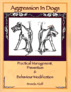 Aggression in Dogs: Practical Management, Prevention & Behaviour Modification