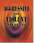 Aggressive and Violent Students - Bowman, Robert P, and Johnson, Jo Lynn, and Paget, Michael