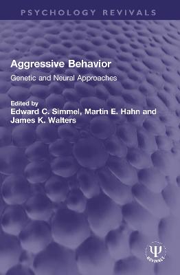 Aggressive Behavior: Genetic and Neural Approaches - Simmel, Edward C (Editor), and Hahn, Martin E (Editor), and Walters, James K (Editor)