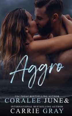 Aggro: An Emotional Forbidden Romance - Gray, Carrie, and June, Coralee