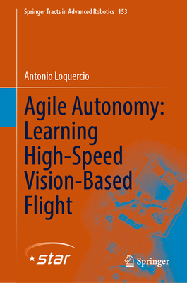 Agile Autonomy: Learning High-Speed Vision-Based Flight - Loquercio, Antonio