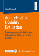 Agile eHealth Usability Evaluation: Development of the ToUsE toolbox to foster the usability of eHealth systems