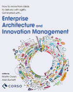 Agile Enterprise Architecture and Innovation Management: How to move from ideas to delivery with agility.